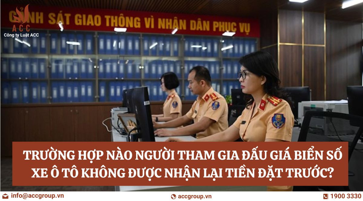 Trường hợp nào người tham gia đấu giá biển số xe ô tô không được nhận lại tiền đặt trước?