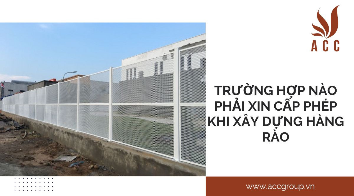 Trường hợp nào phải xin cấp phép khi xây dựng hàng rào