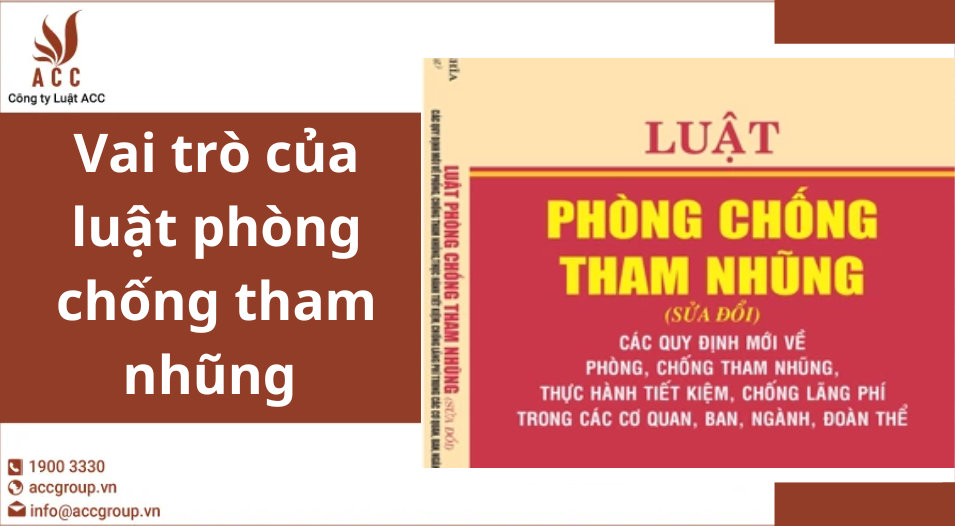 Vai trò của luật phòng chống tham nhũng