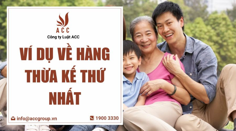 Ví dụ về hàng thừa kế thứ nhất