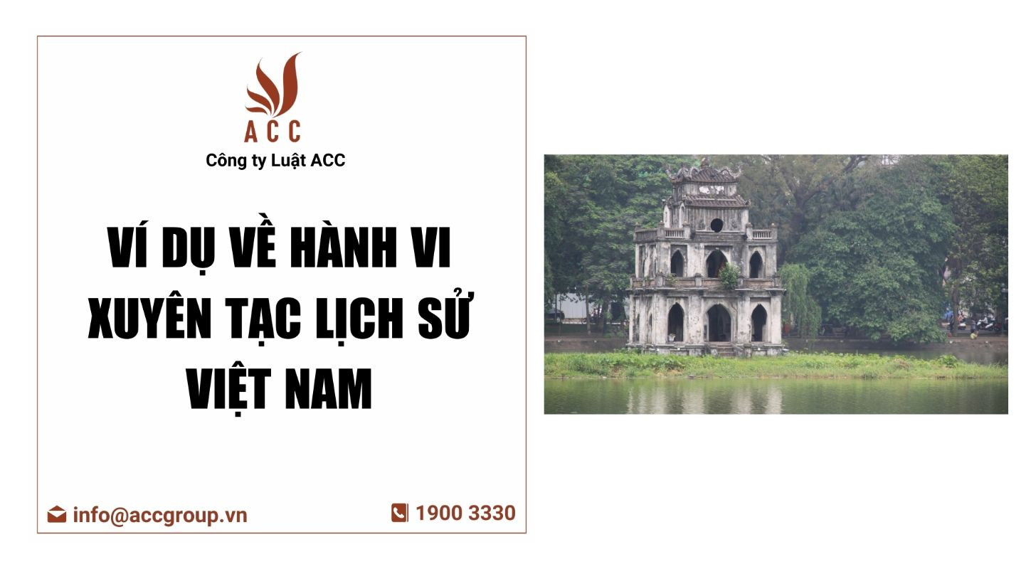 Ví dụ về hành vi xuyên tạc lịch sử Việt Nam