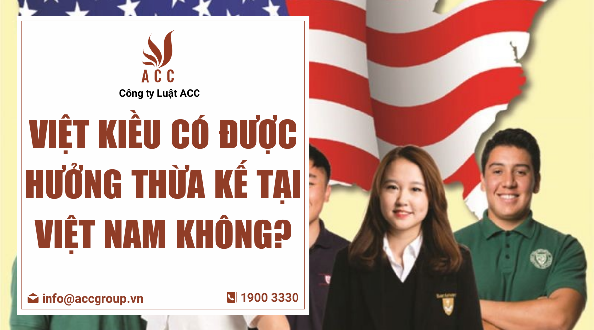 Việt kiều có được hưởng thừa kế