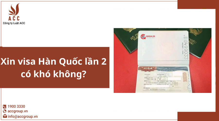 Xin visa Hàn Quốc lần 2 có khó không?