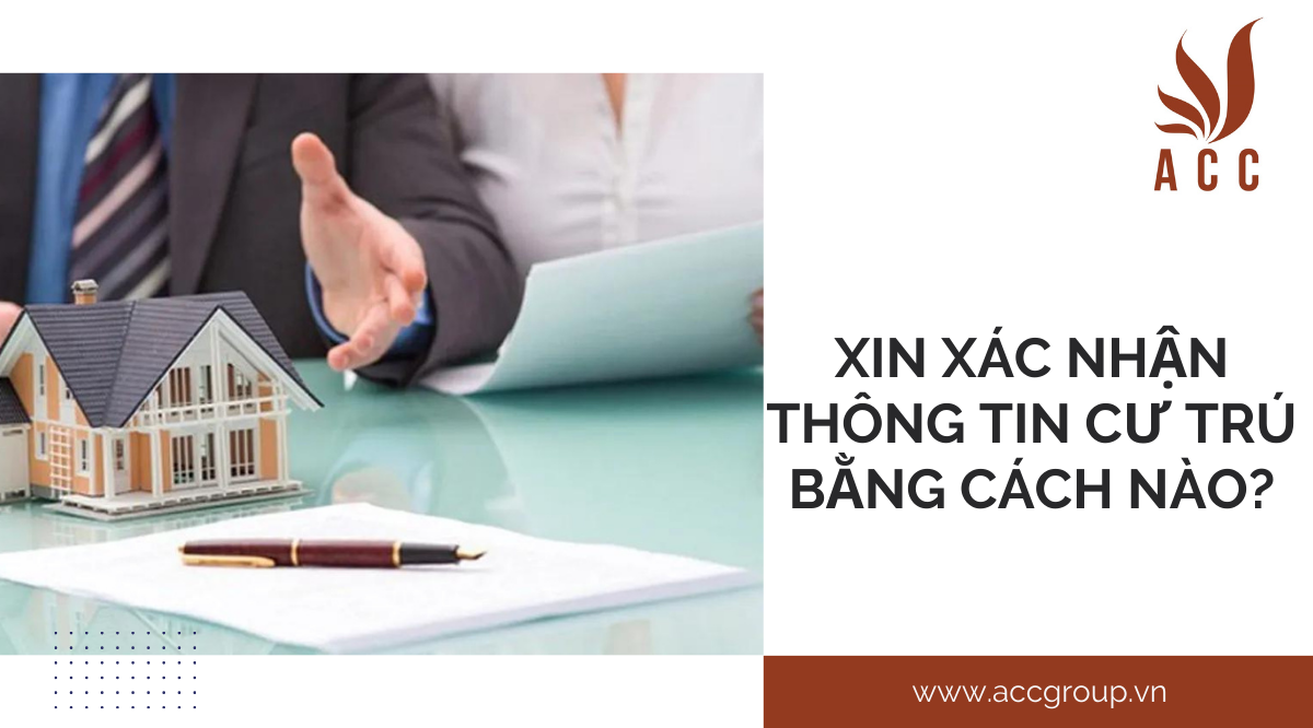 Xin xác nhận thông tin cư trú bằng cách nào?