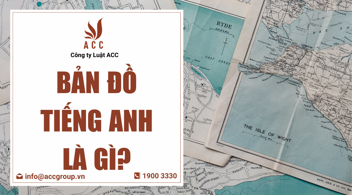 Bản đồ tiếng Anh là gì?