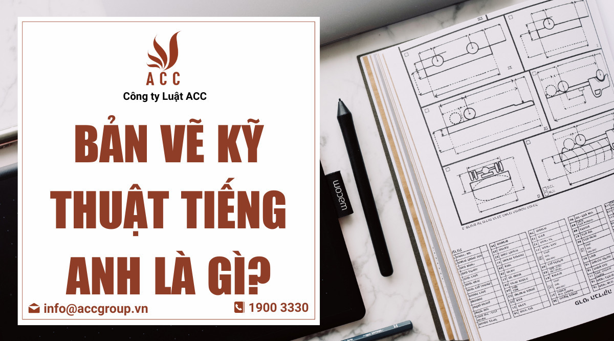 Bản vẽ kỹ thuật tiếng Anh là gì?