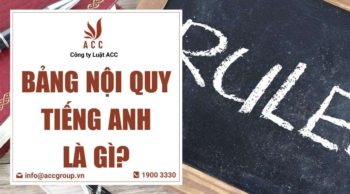 Bảng nội quy tiếng Anh là gì?