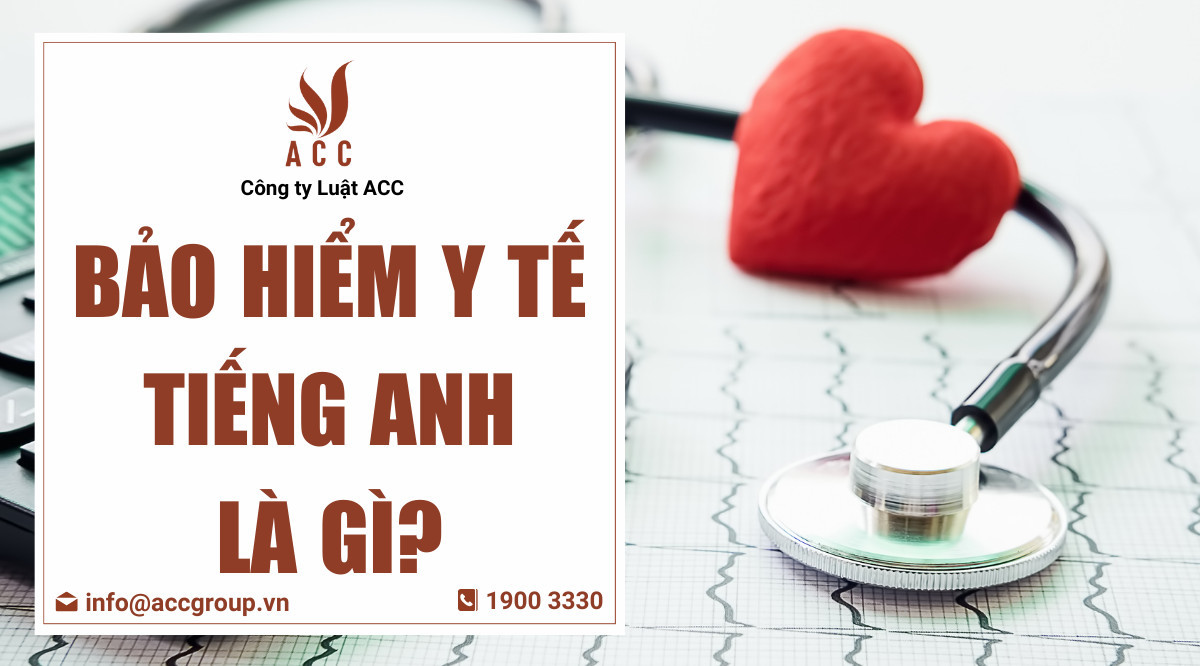 Bảo hiểm y tế tiếng Anh là gì?
