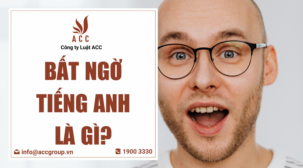Bất ngờ tiếng Anh là gì?