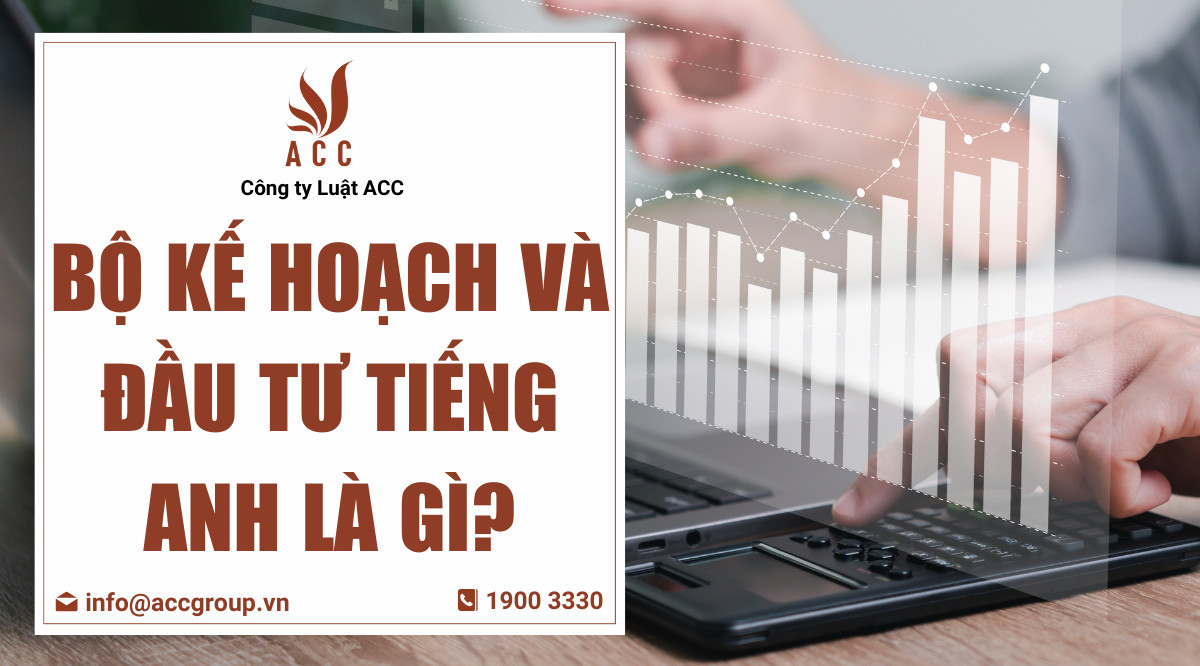 Bộ Kế hoạch và Đầu tư tiếng Anh là gì?