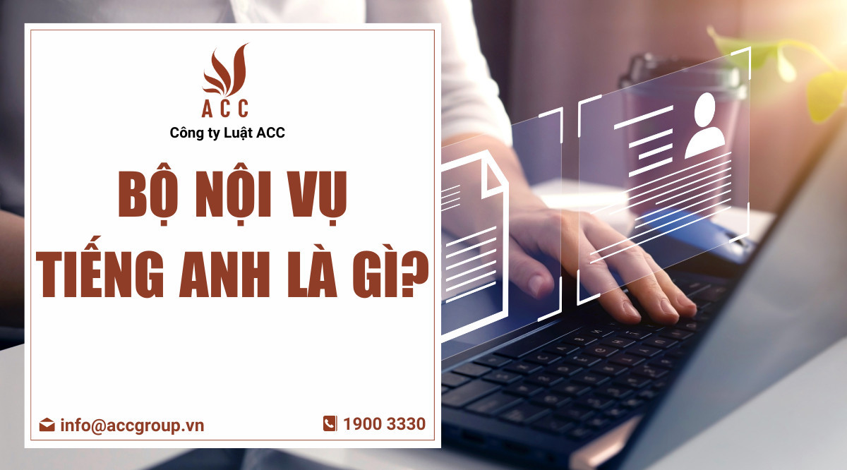 Bộ Nội vụ tiếng Anh là gì?