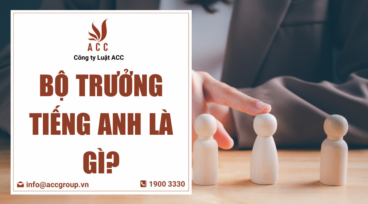 Bộ trưởng tiếng Anh là gì?