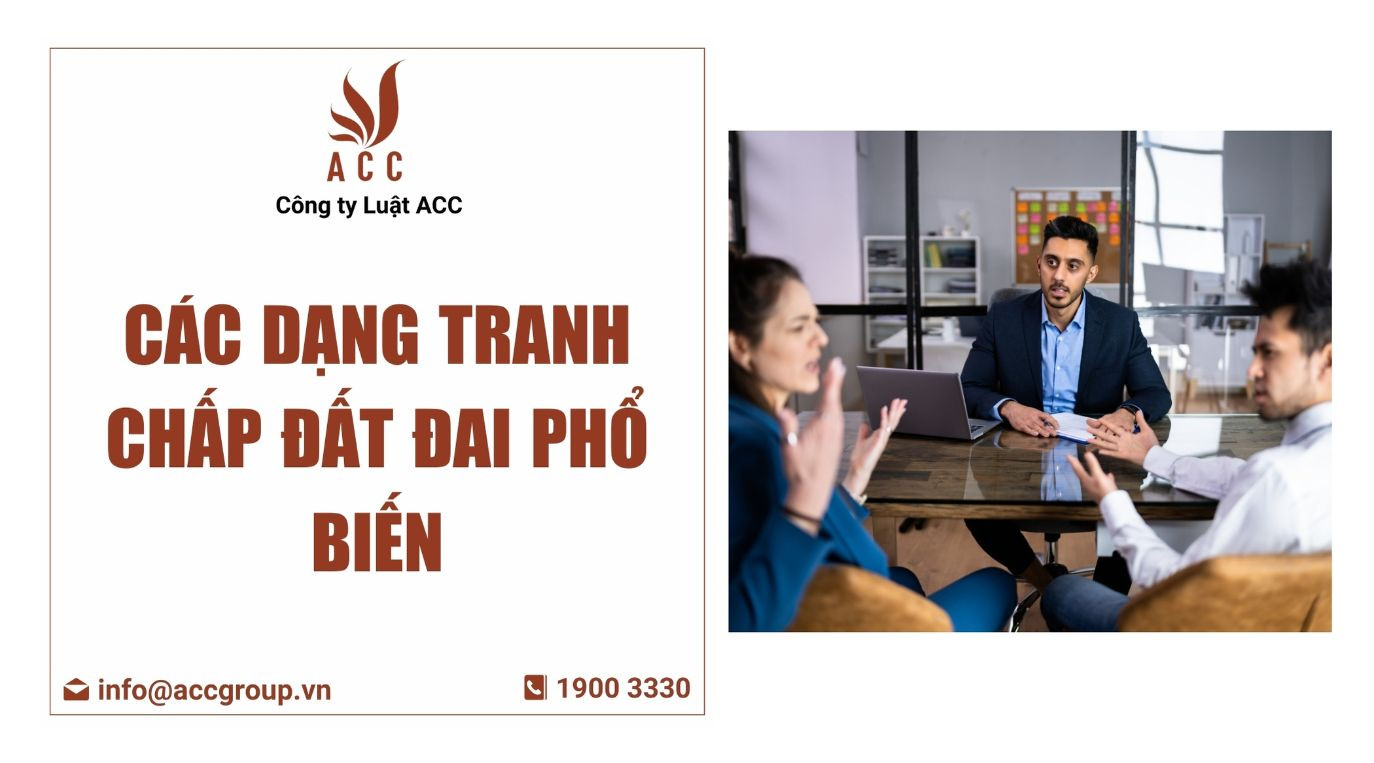 Các dạng tranh chấp đất đai phổ biến