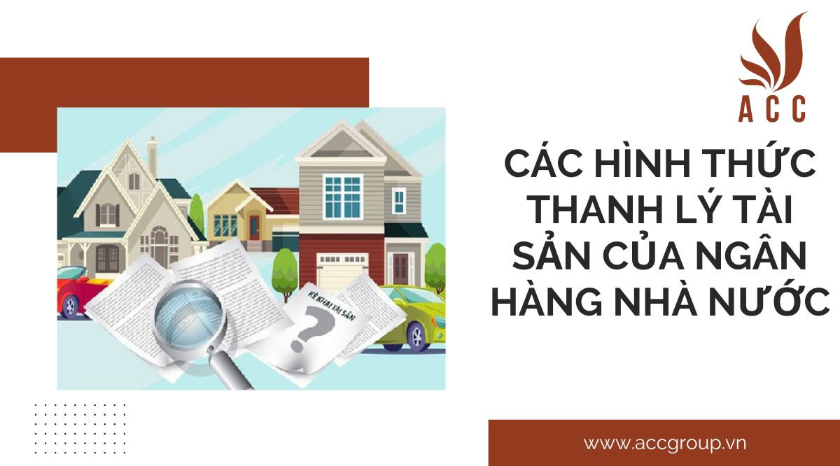 Các hình thức thanh lý tài sản của ngân hàng nhà nước