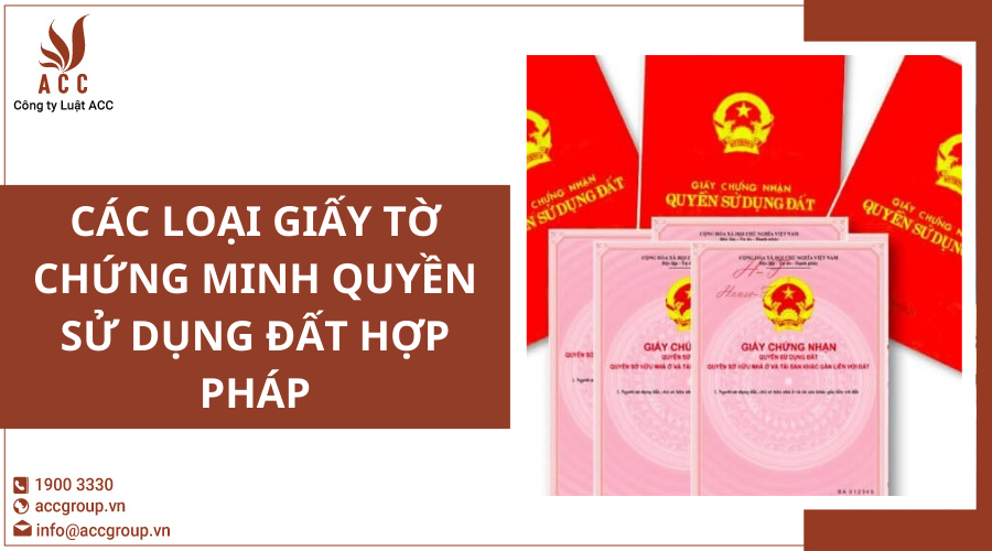 Các loại giấy tờ chứng minh quyền sử dụng đất hợp pháp