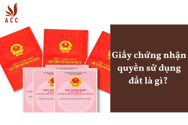 Giấy chứng nhận quyền sử dụng đất là gì?