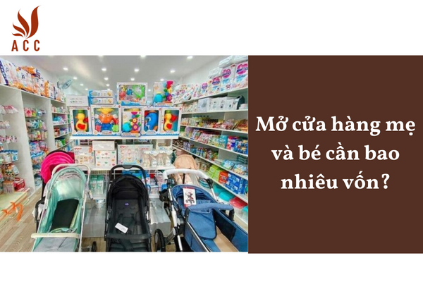 Mở cửa hàng mẹ và bé cần bao nhiêu vốn?