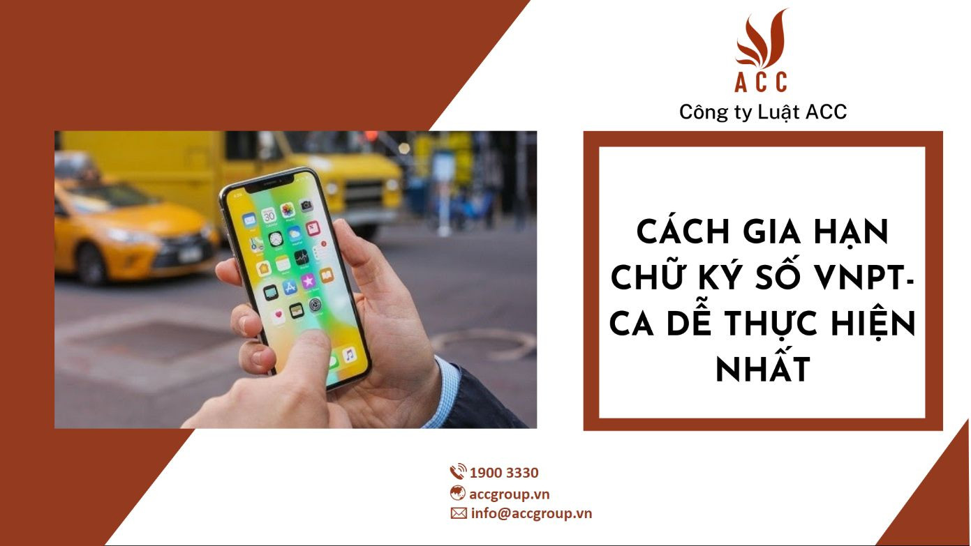 Cách gia hạn chữ ký số VNPT-CA dễ thực hiện nhất