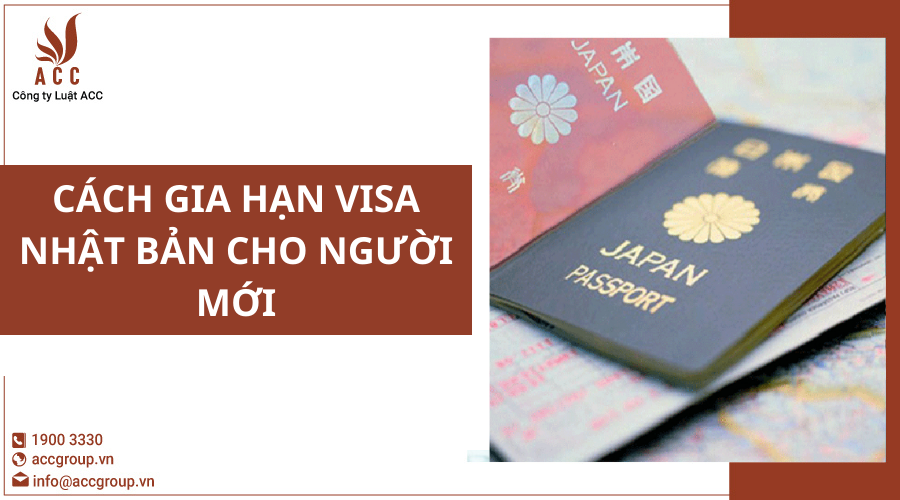 cach-gia-han-visa-nhat-ban-cho-nguoi-moi
