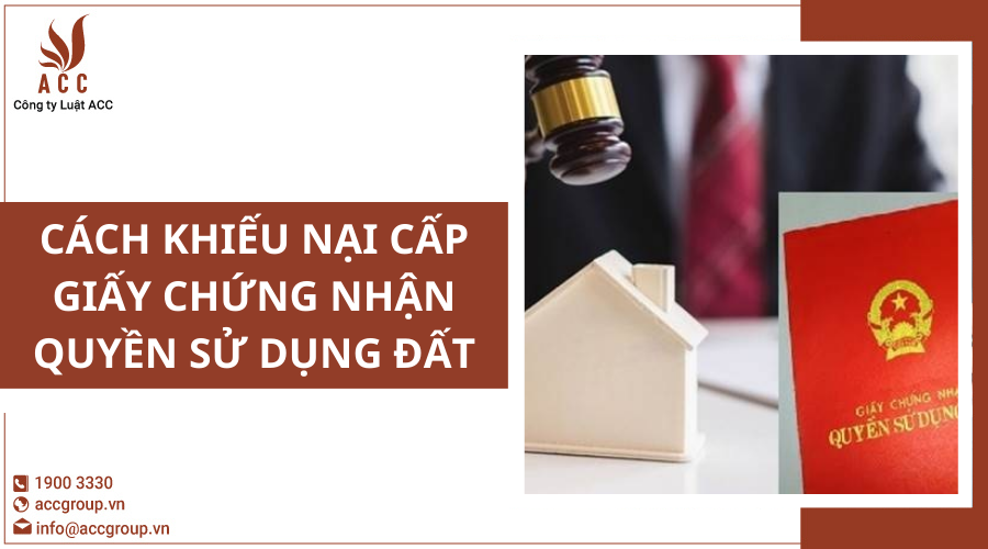 Cách khiếu nại cấp Giấy chứng nhận quyền sử dụng đất