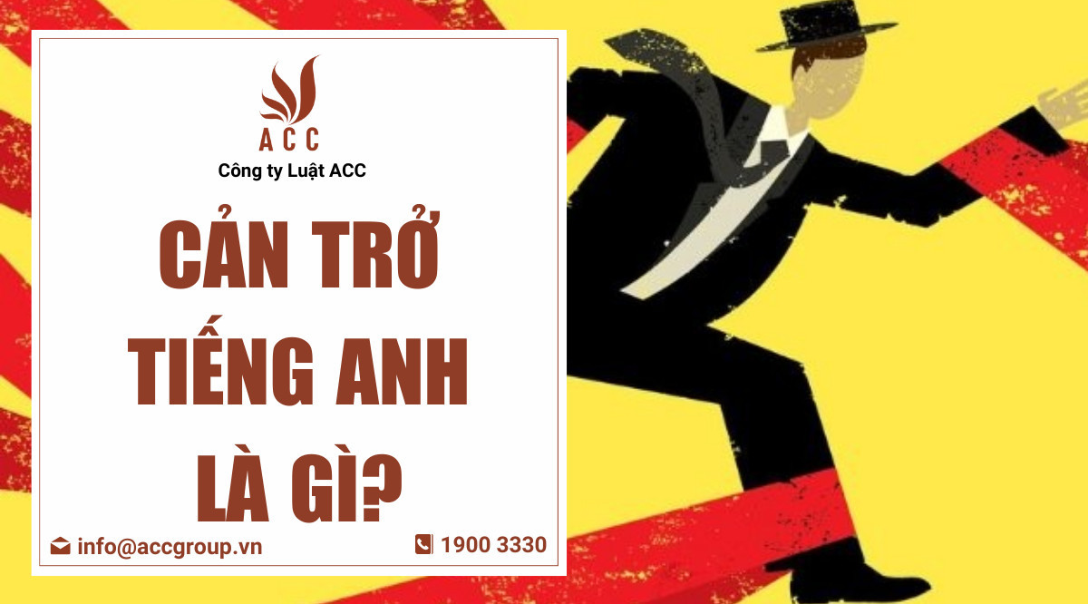Cản trở tiếng Anh là gì?