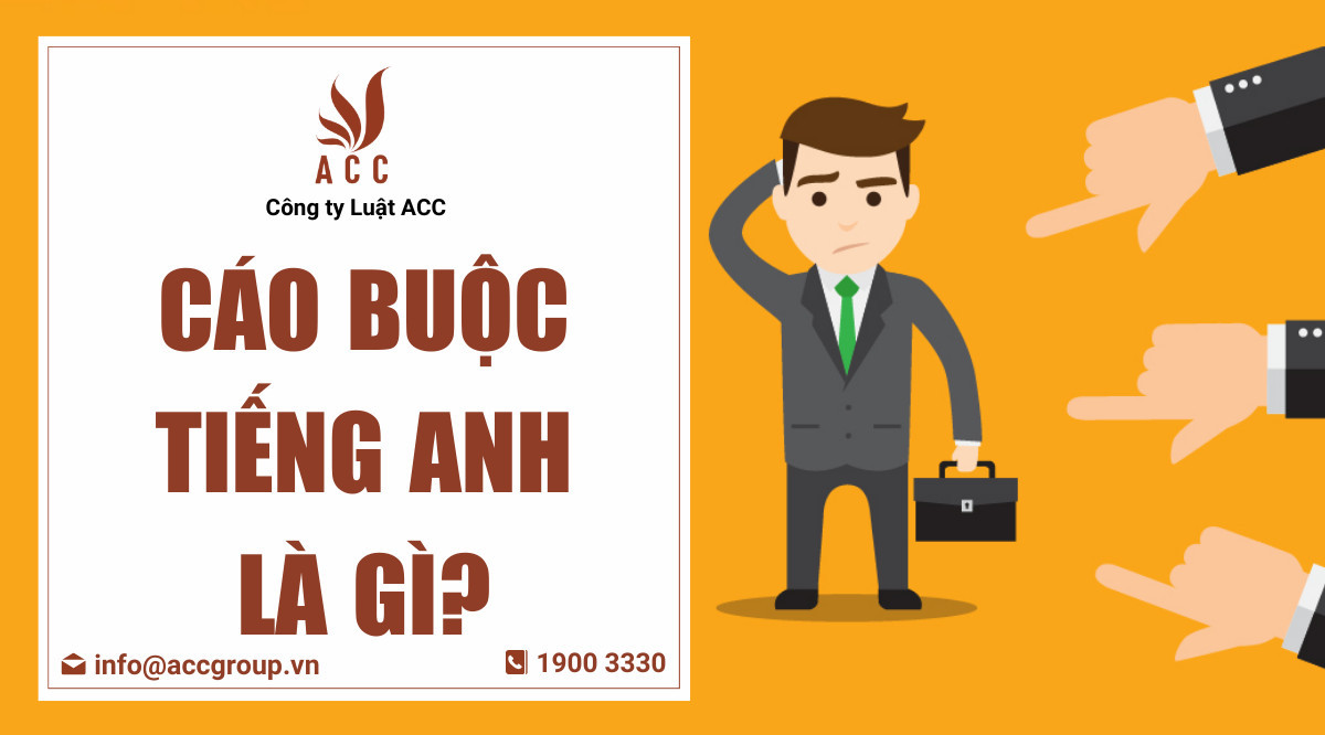 Cáo buộc tiếng Anh là gì?