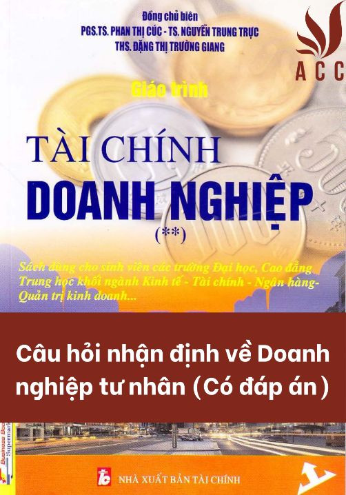 Câu hỏi nhận định về Doanh nghiệp tư nhân (Có đáp án)