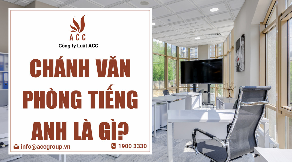Chánh văn phòng tiếng Anh là gì?