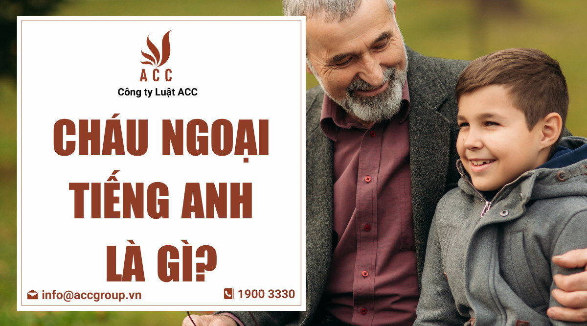 Cháu ngoại tiếng Anh là gì?
