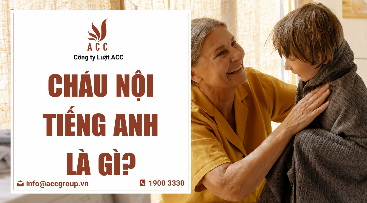 Cháu nội tiếng Anh là gì?