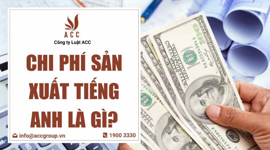 Chi phí sản xuất tiếng Anh là gì?