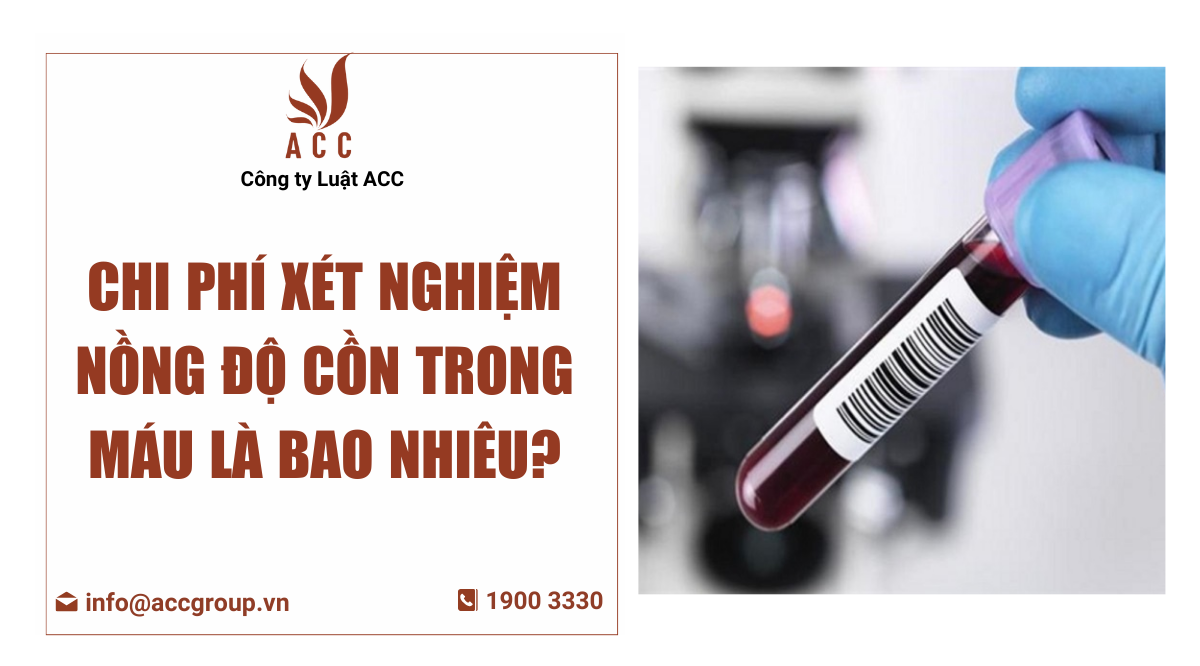 Chi phí xét nghiệm nồng độ cồn trong máu là bao nhiêu?