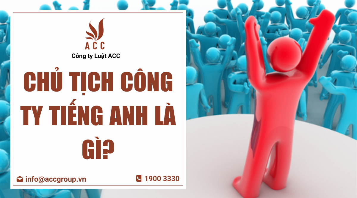 Chủ tịch công ty tiếng Anh là gì?