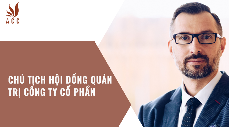 chu-tich-hoi-dong-quan-tri-cong-ty-co-phan