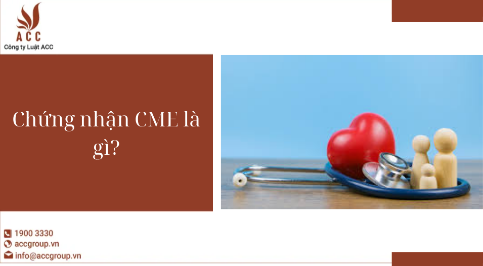 Chứng nhận CME là gì?