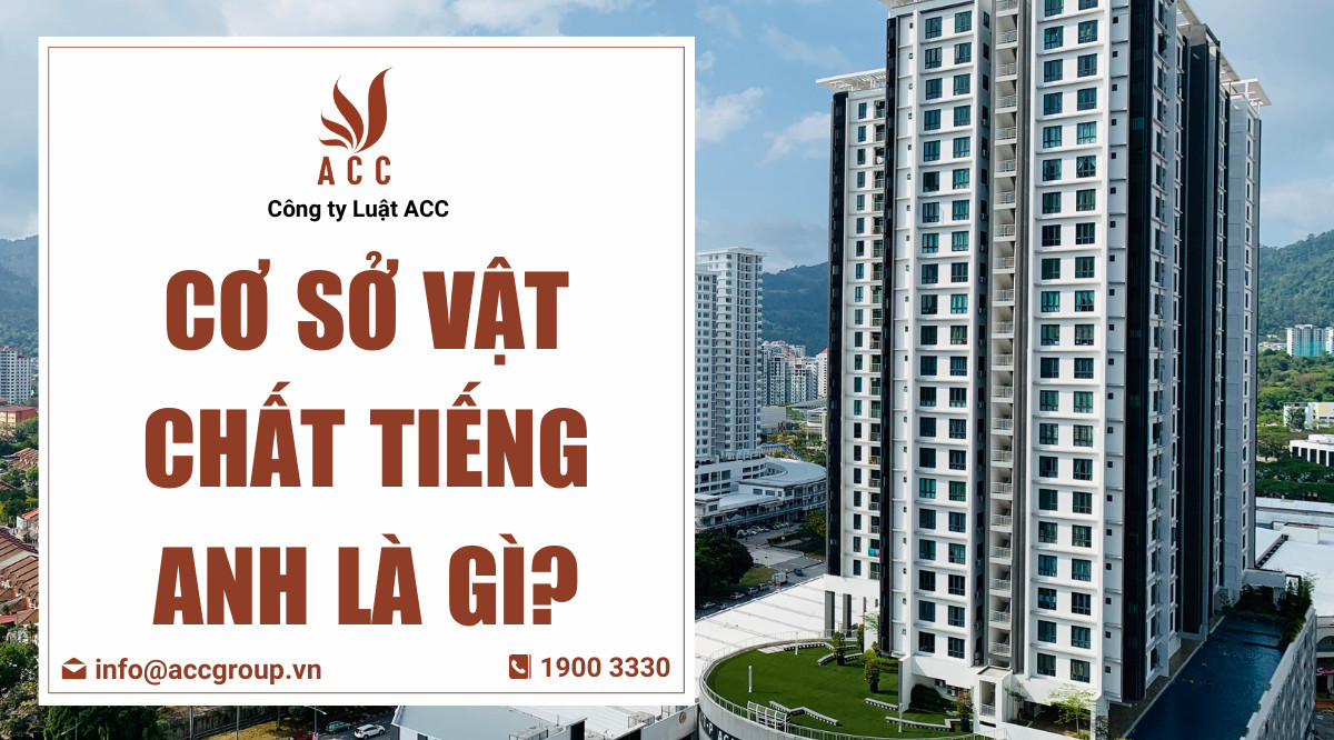 Cơ sở vật chất tiếng Anh là gì?