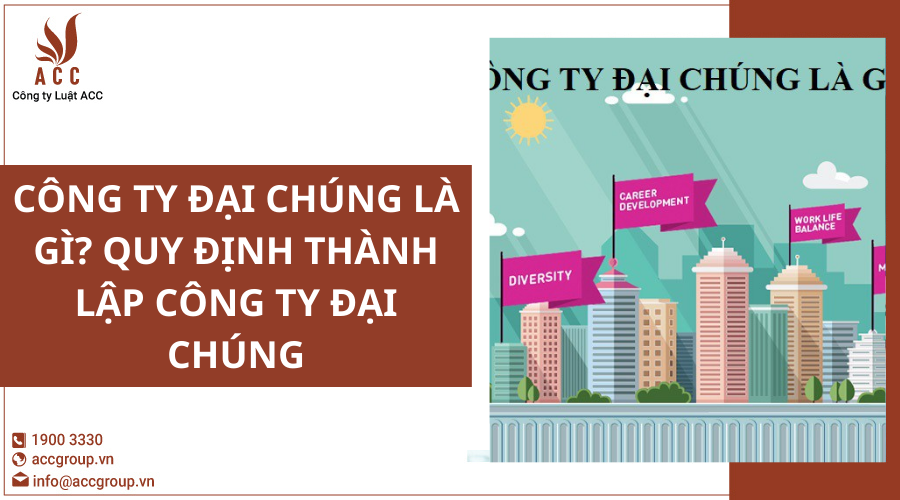 cong-ty-dai-chung-la-gi-quy-dinh-thanh-lap-cong-ty-dai-chung