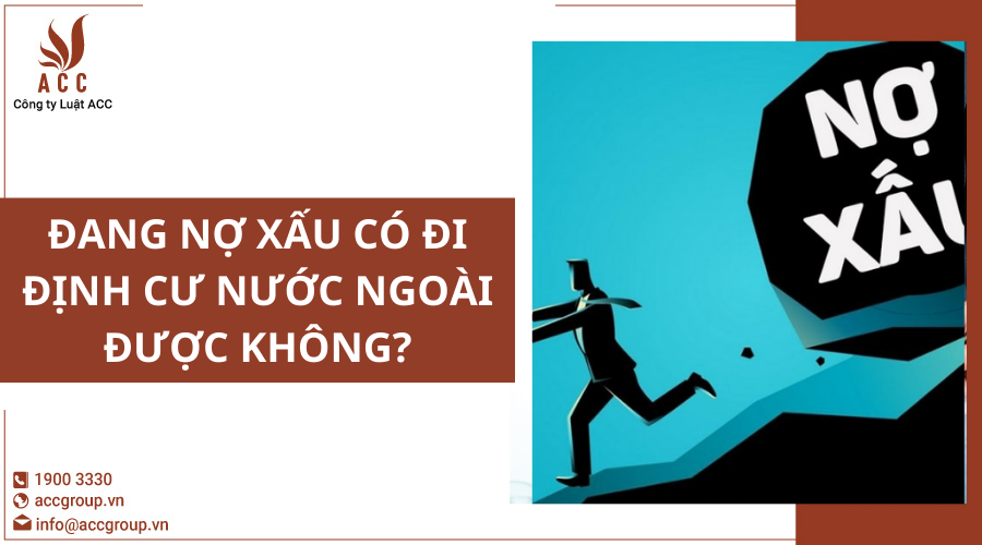 dang-no-xau-co-di-dinh-cu-nuoc-ngoai-duoc-khong