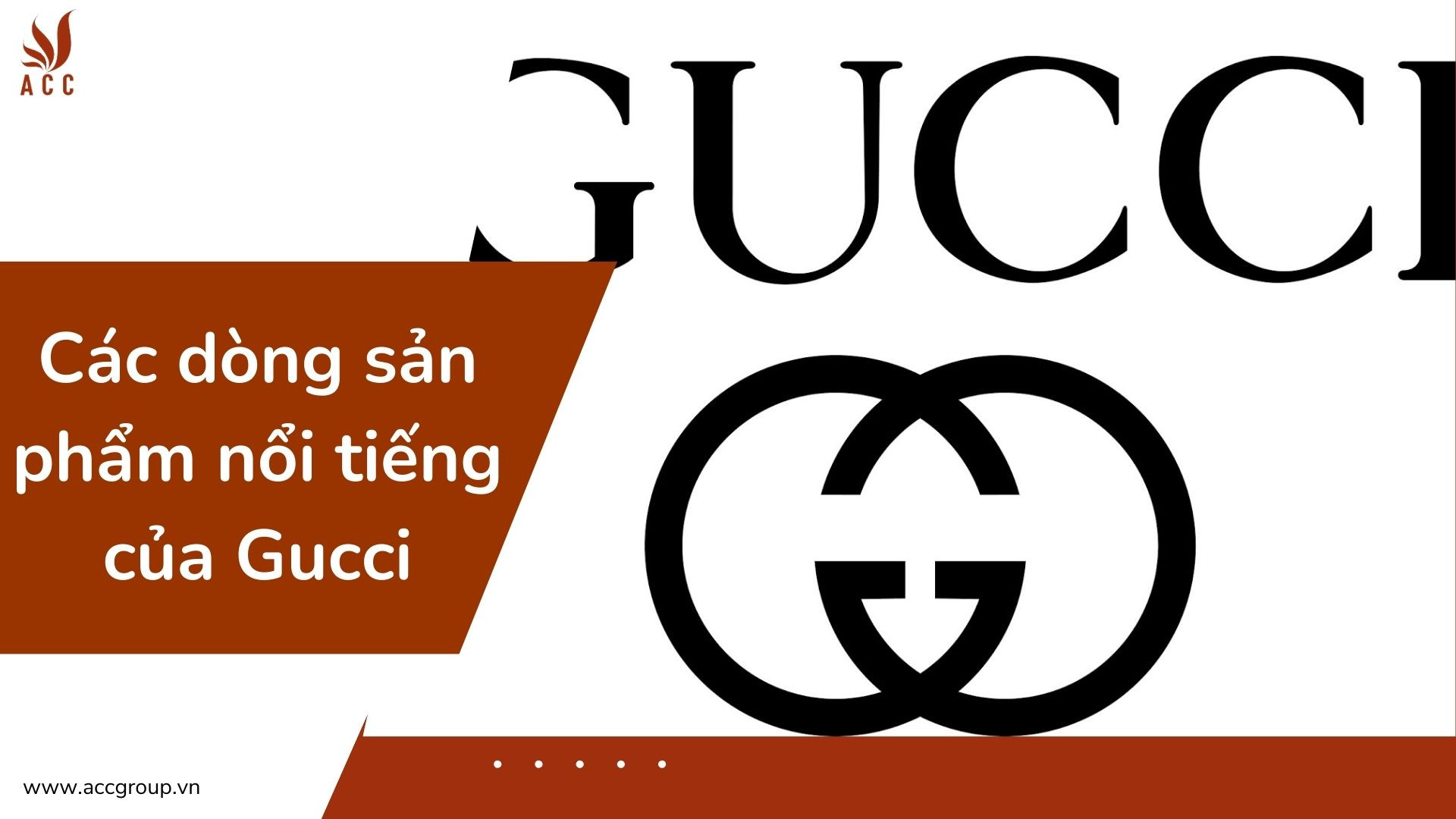 Các dòng sản phẩm nổi tiếng của Gucci