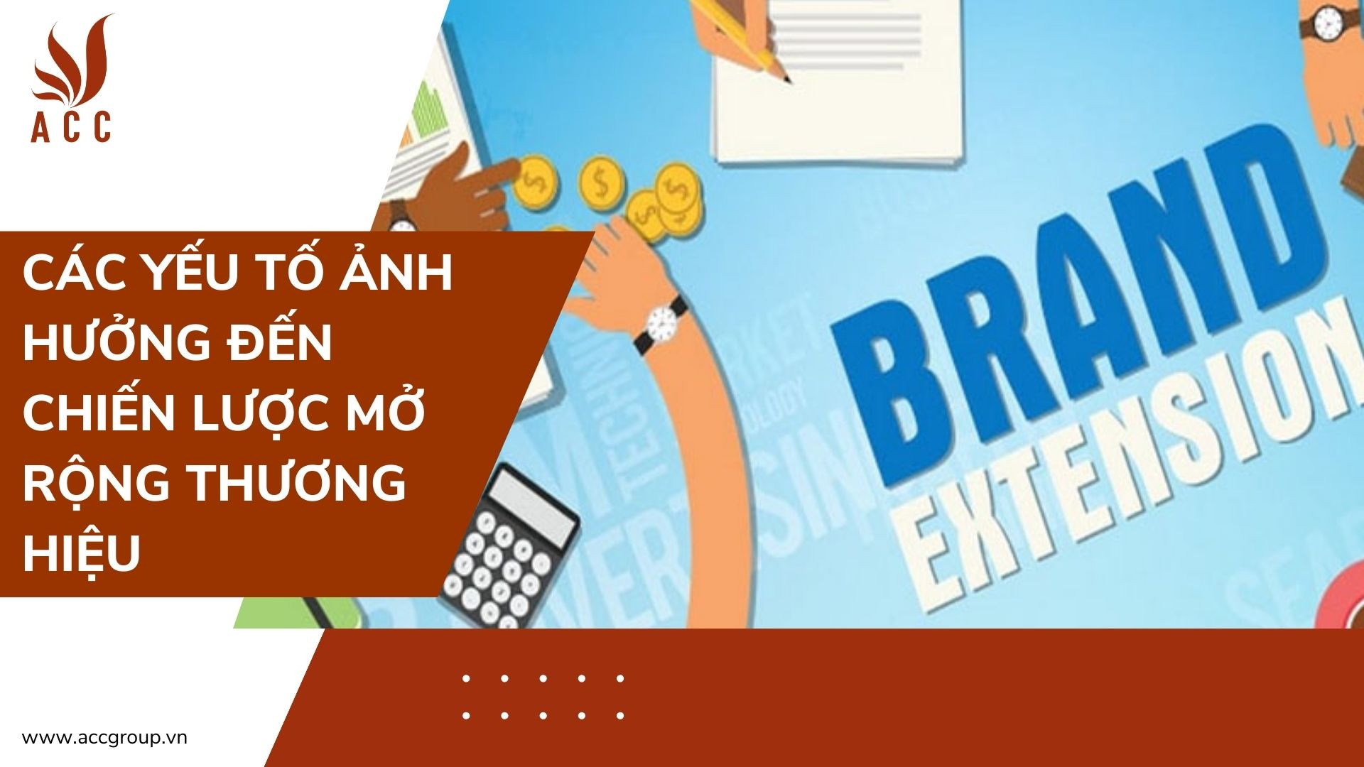 Các yếu tố ảnh hưởng đến chiến lược mở rộng thương hiệu