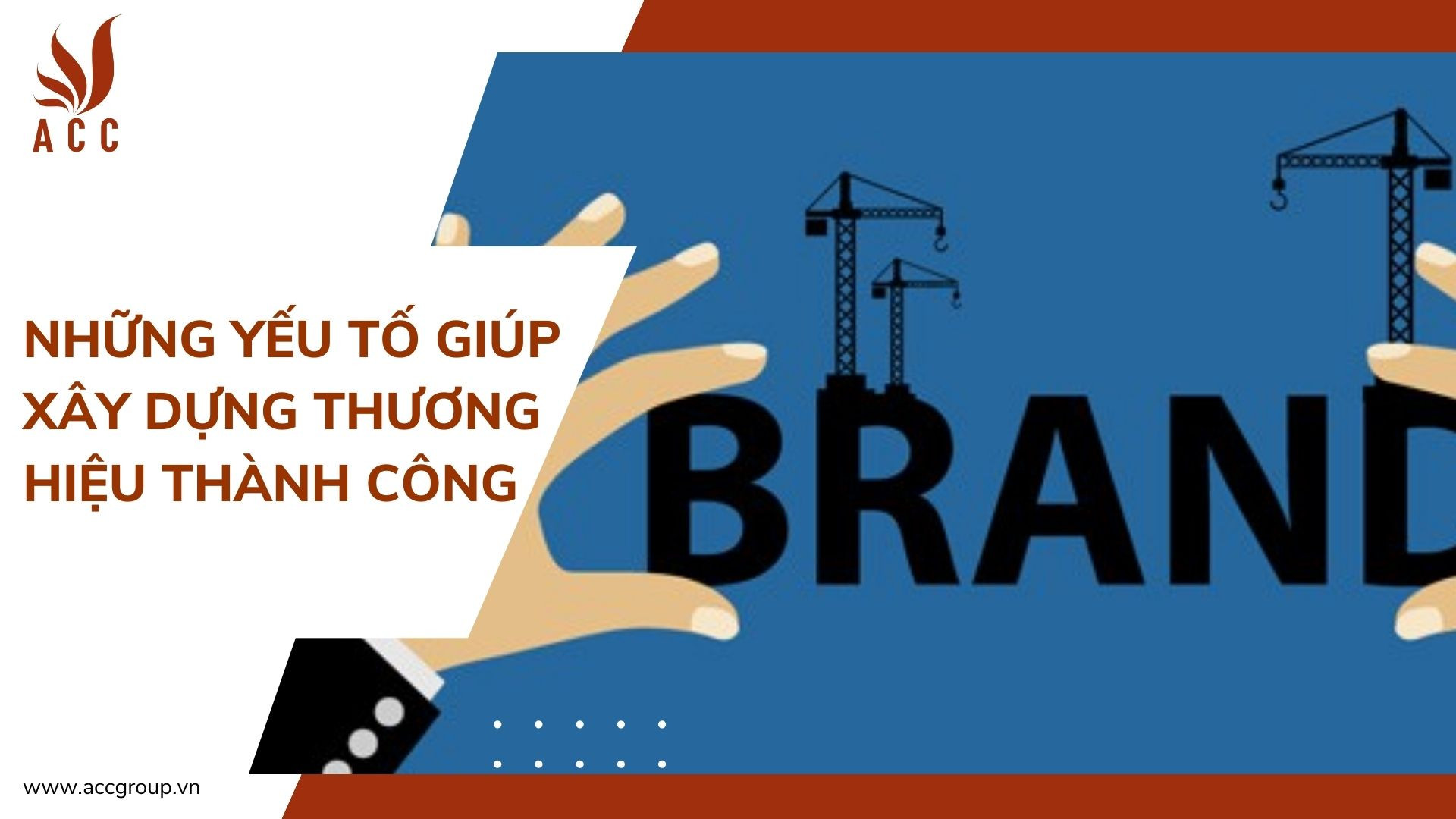 Những yếu tố giúp xây dựng thương hiệu thành công