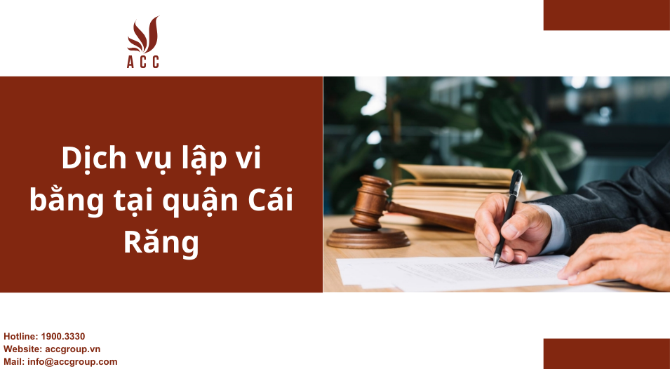 Dịch vụ lập vi bằng tại quận Cái Răng
