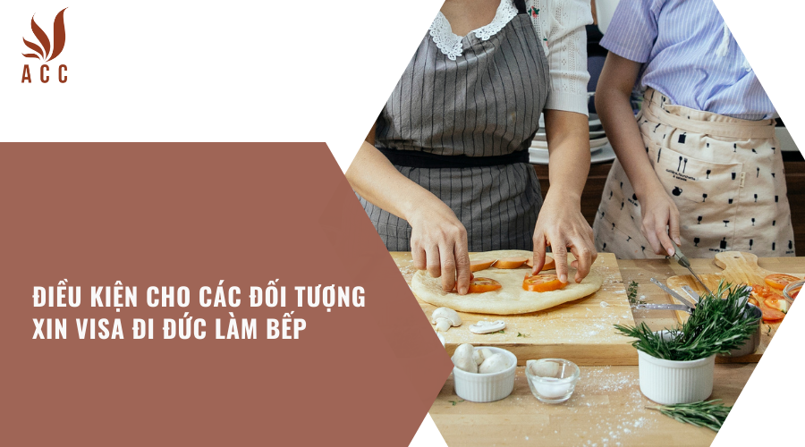 dieu-kien-cho-cac-doi-tuong-xin-visa-di-duc-lam-bep