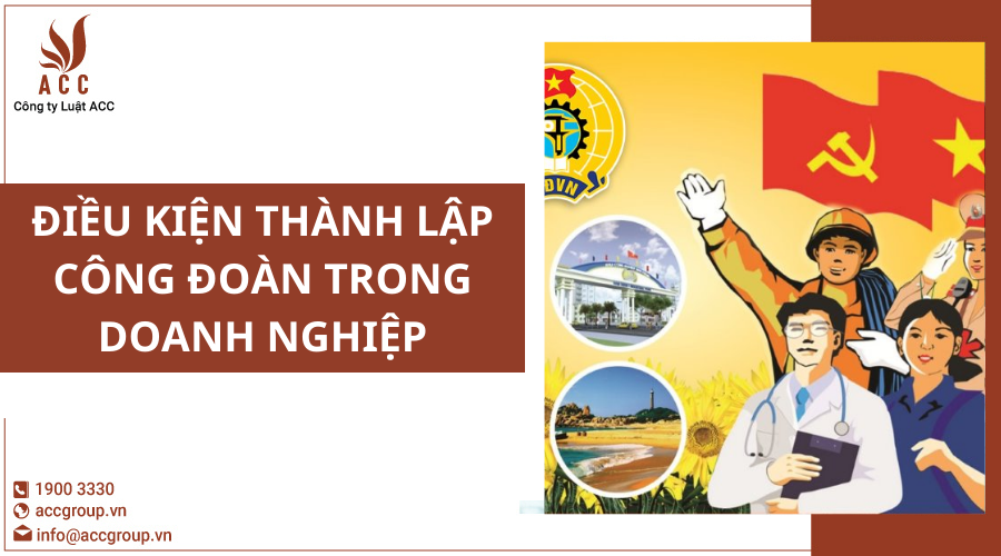 dieu-kien-thanh-lap-cong-doan-trong-doanh-nghiep