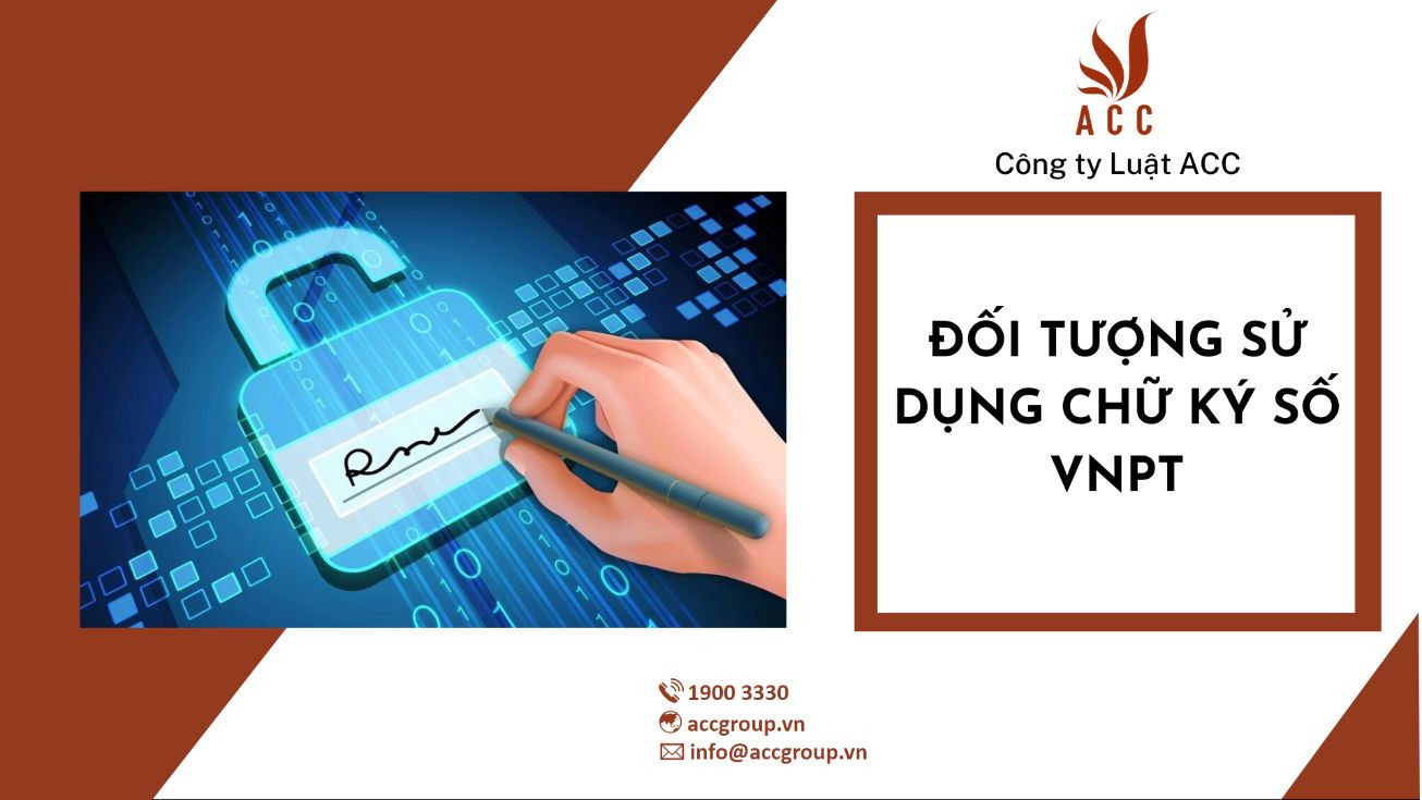 Đối tượng sử dụng chữ ký số VNPT