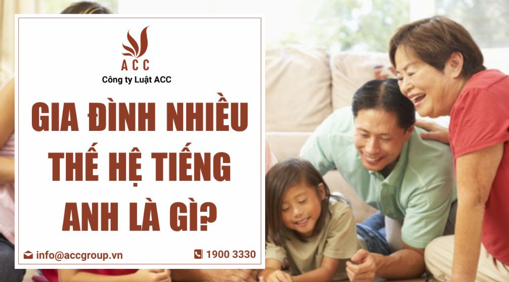 Gia đình nhiều thế hệ tiếng Anh là gì?