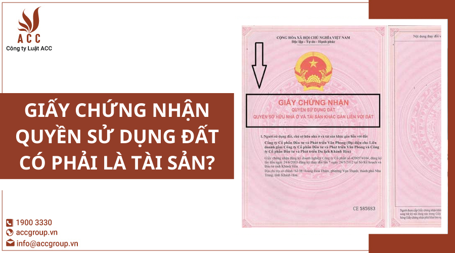 Giấy chứng nhận quyền sử dụng đất có phải là tài sản?