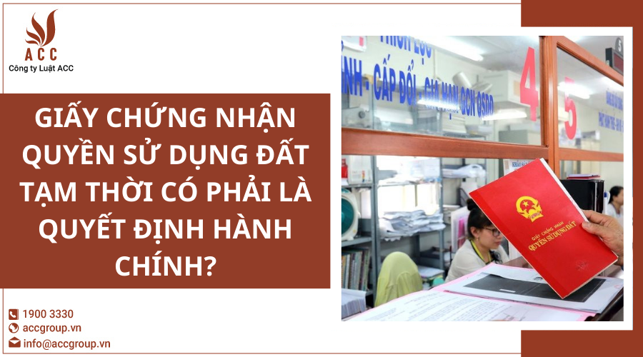 Giấy chứng nhận quyền sử dụng đất tạm thời có phải là quyết định hành chính?