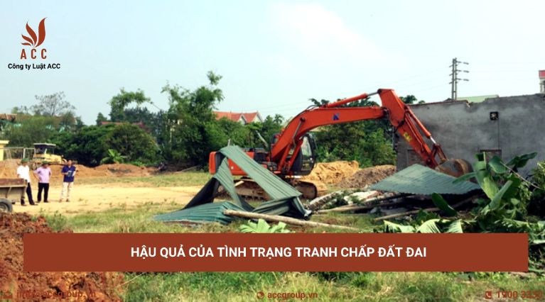 Hậu quả của Tình trạng Tranh chấp Đất đai