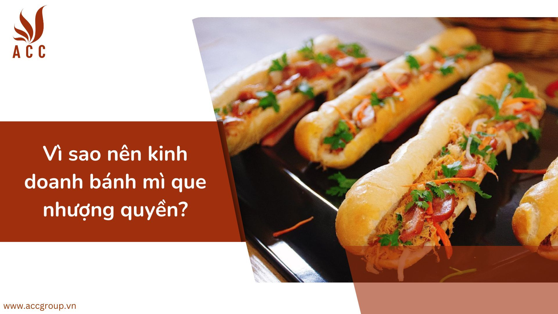 Vì sao nên kinh doanh bánh mì que nhượng quyền?